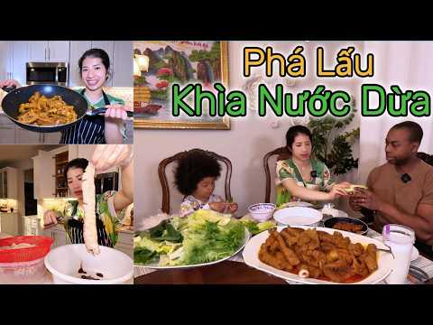 #104 Chồng Mỹ Lần Đầu Ăn Phá Lấu Khìa Nước Dừa Chuẩn Vị Vợ Nấu - Cuộc Sống Mỹ