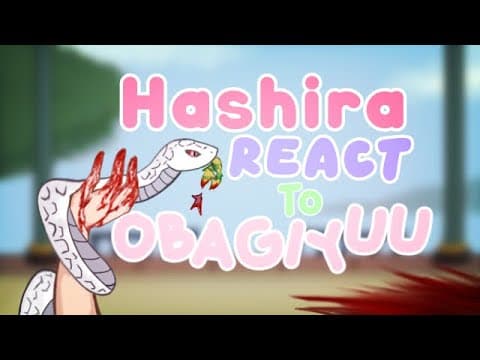 ✦ "Hashira react to ObaGiyuu" ✦ // Demon Slayer AU // 2x speed // 50k special // 🐍🌊