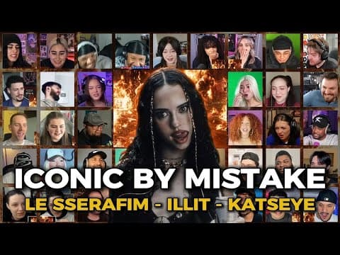 39 REACTORS REACT TO ICONIC BY MISTAKE: LE SSERAFIM - ILLIT - KATSEYE REACTION MASHUP