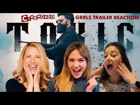 Toxic: GRRLS Reaction - Introducing Raya Trailer! Rocking Star Yash | Geetu Mohandas | Cinemondo!