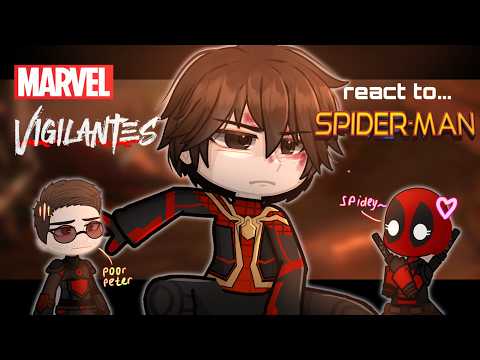 Marvel Vigilantes react to EACH OTHER || Spider-Man || part 1/8 || 2X SPEED || made by MonaG