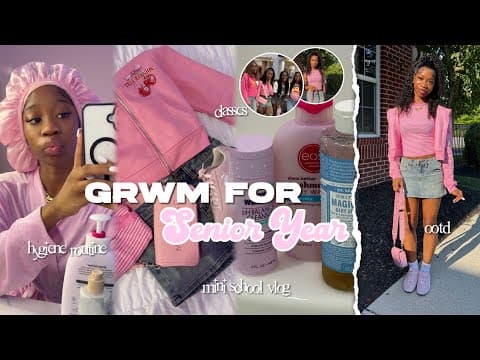 GRWM FOR THE FIRST DAY OF SENIOR YEAR | hygiene routine, ootd, friends, classes, school vlog…etc