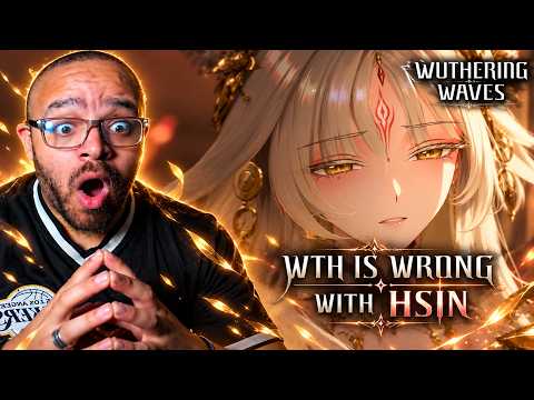 WTH Is WRONG With Hsin?! 😭🔥 | Wuthering Waves Resonator Showcase Reaction