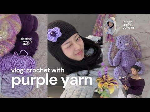 crochet with purple (+patterns) ✧˖  | crochet vlog, stash buster, traveling